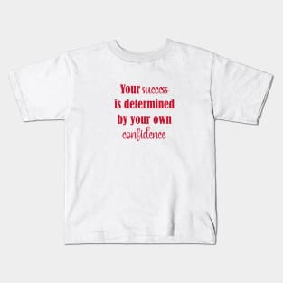 Your Success Kids T-Shirt